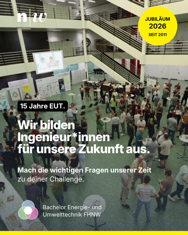 15 Jahre Energie- und Umwelttechnik FHNW: Ingenieur*innen gestalten Gebäude und Städte