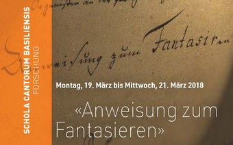 Symposium «Anweisung zum Fantasieren» 19. - 21. März 2018