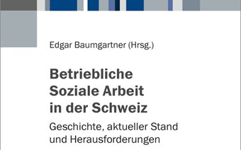 Neues Buch: Betriebliche Soziale Arbeit in der Schweiz