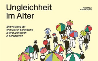 Neues Buch «Ungleichheit im Alter – Eine Analyse der finanziellen Spielräume älterer Menschen in der Schweiz»