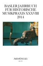 Basler Jahrbuch für Historische Musikpraxis 38 · 2014