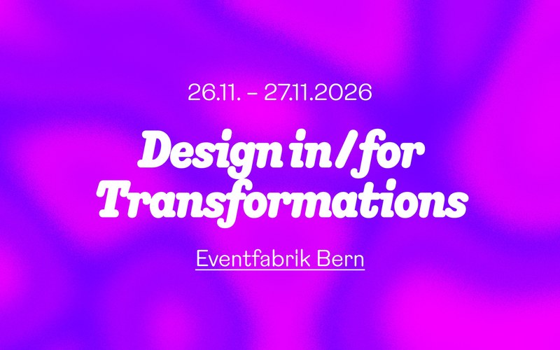 Design in/for Transformations: Symposium mit dem Master-Studiengang Transversal Design der HGK Basel