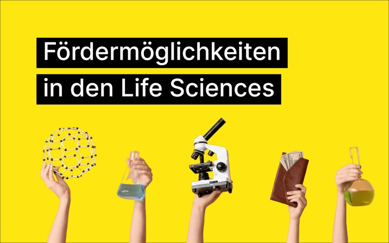 Fördermöglichkeiten in den Life Sciences