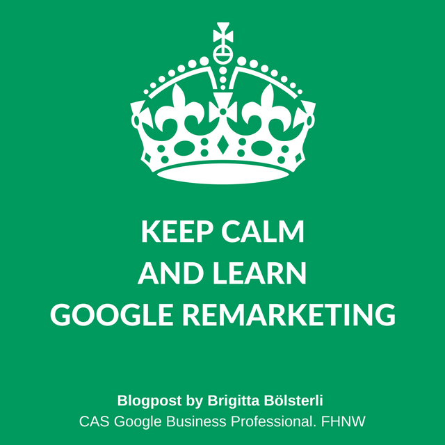Google Remarketing by Brigitta Bölsterli. CAS Google Business Professional FHNW. Prof Martina Dalla Vecchia